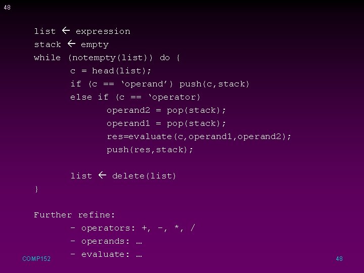 48 list expression stack empty while (notempty(list)) do { c = head(list); if (c