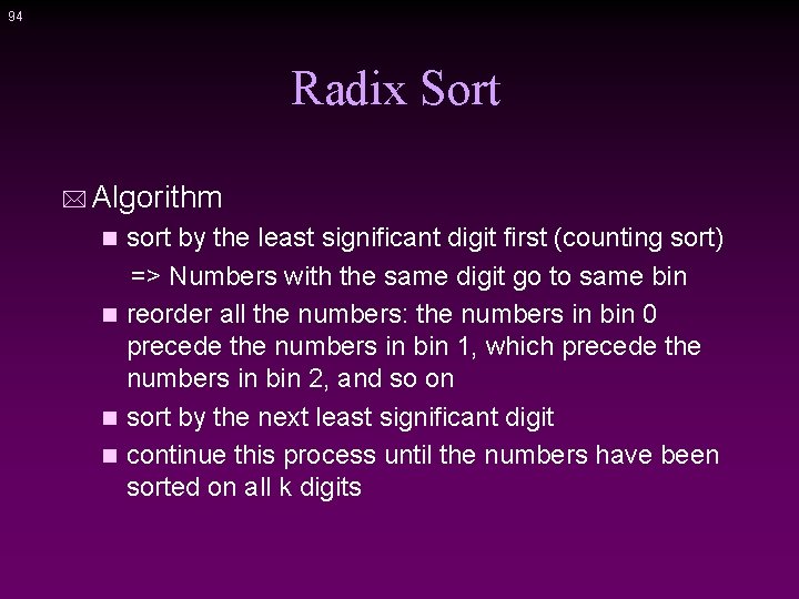 94 Radix Sort * Algorithm sort by the least significant digit first (counting sort)