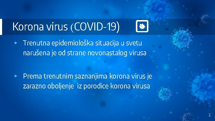 Korona virus (COVID-19) ▸ Trenutna epidemiološka situacija u svetu narušena je od strane novonastalog
