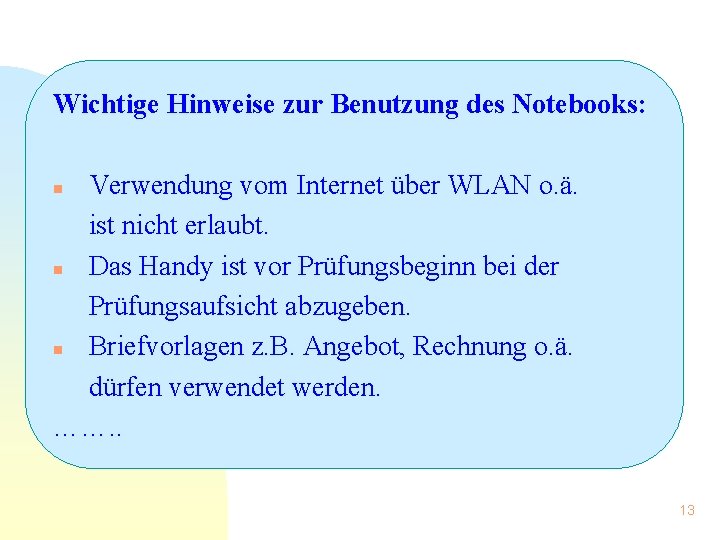 Wichtige Hinweise zur Benutzung des Notebooks: Verwendung vom Internet über WLAN o. ä. ist