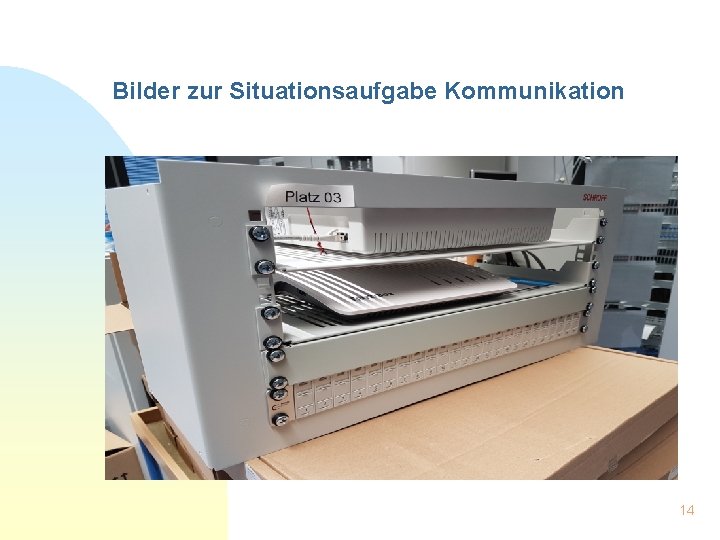 Bilder zur Situationsaufgabe Kommunikation 14 