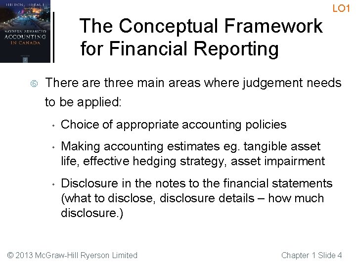 LO 1 The Conceptual Framework for Financial Reporting There are three main areas where