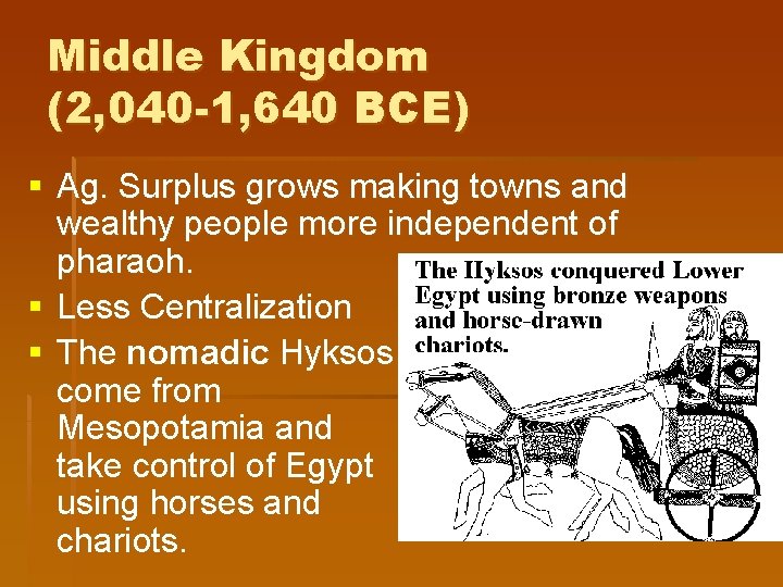 Middle Kingdom (2, 040 -1, 640 BCE) § Ag. Surplus grows making towns and