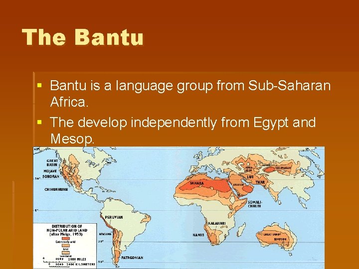 The Bantu § Bantu is a language group from Sub-Saharan Africa. § The develop