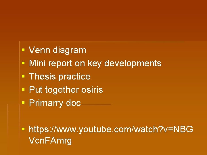 § § § Venn diagram Mini report on key developments Thesis practice Put together