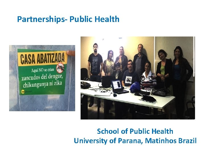 Partnerships- Public Health School of Public Health University of Parana, Matinhos Brazil 