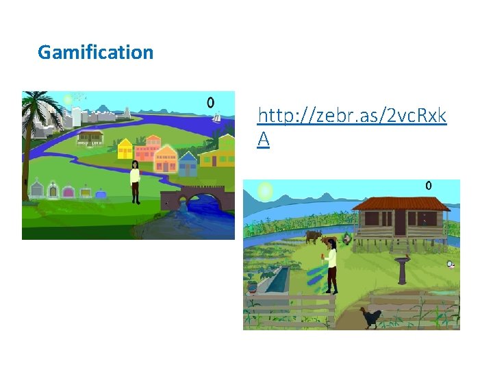 Gamification http: //zebr. as/2 vc. Rxk A 