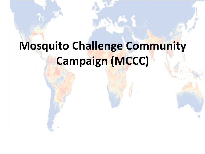 Mosquito Challenge Community Campaign (MCCC) 