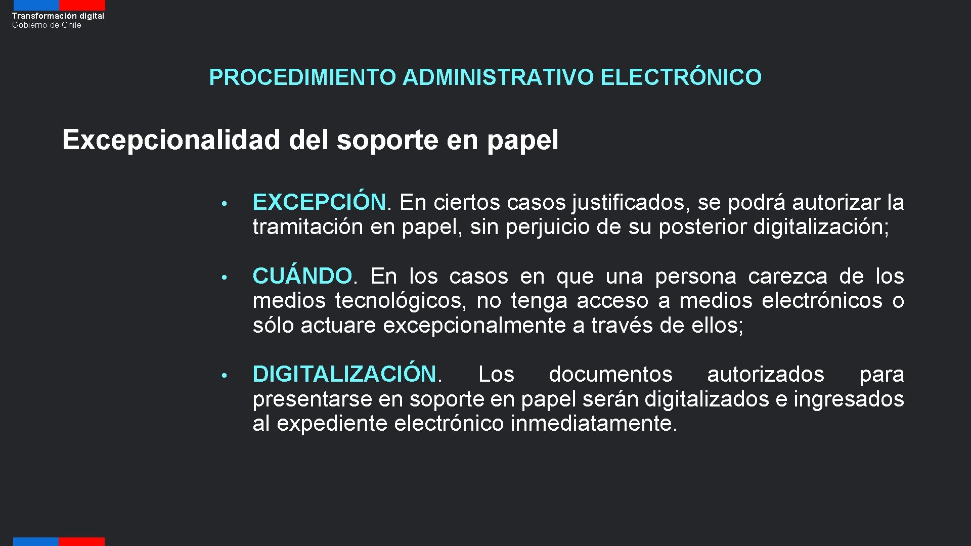 Transformación digital Gobierno de Chile PROCEDIMIENTO ADMINISTRATIVO ELECTRÓNICO Excepcionalidad del soporte en papel •