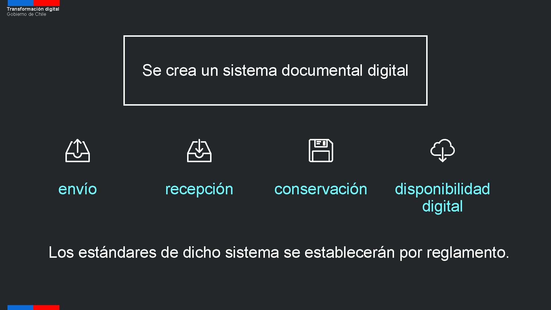 Transformación digital Gobierno de Chile Se crea un sistema documental digital envío recepción conservación