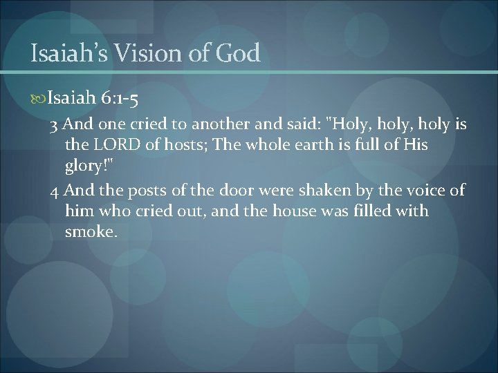 Isaiah’s Vision of God Isaiah 6: 1 -5 3 And one cried to another