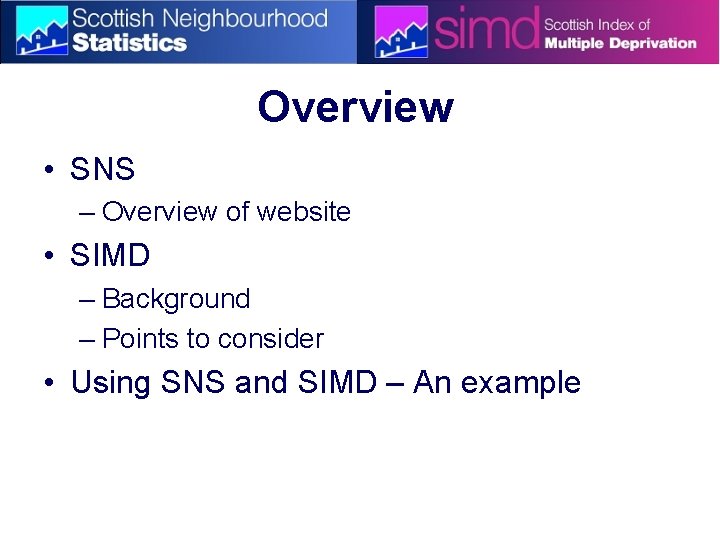 Overview • SNS – Overview of website • SIMD – Background – Points to