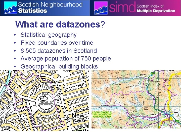 What are datazones? • • • Statistical geography Fixed boundaries over time 6, 505