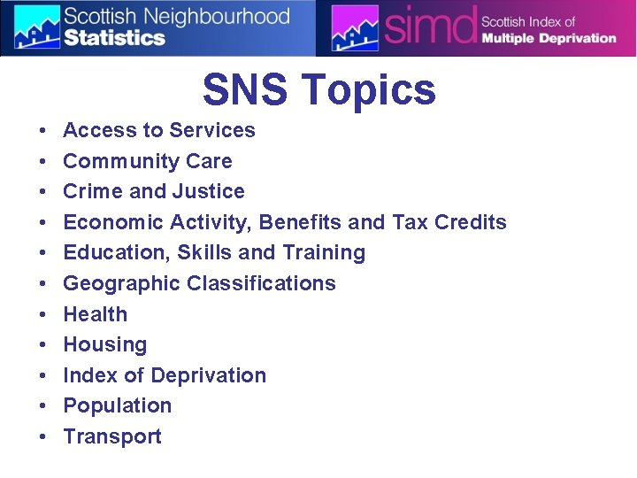 SNS Topics • • • Access to Services Community Care Crime and Justice Economic