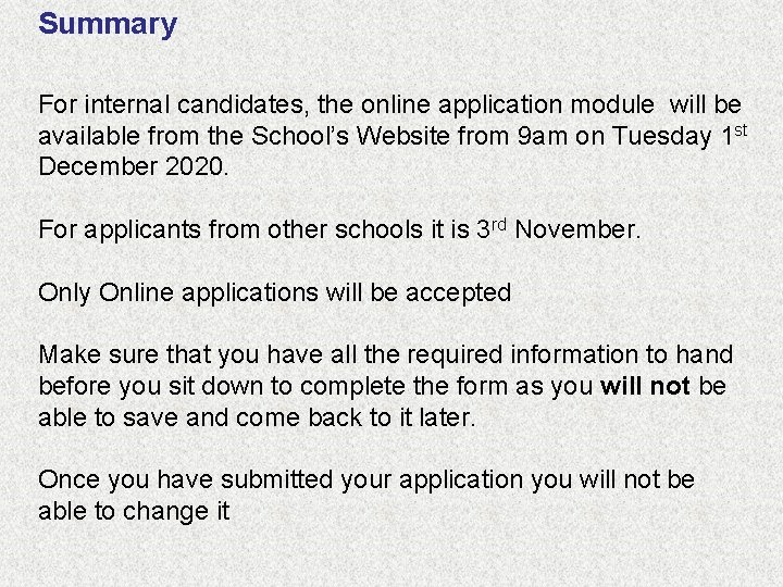 Summary For internal candidates, the online application module will be available from the School’s