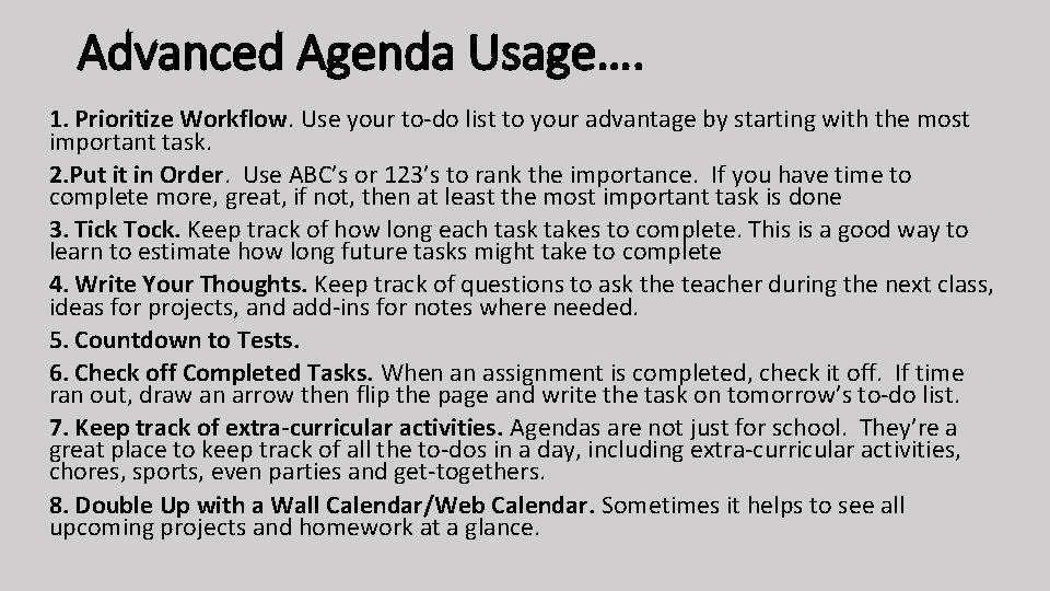 Advanced Agenda Usage…. 1. Prioritize Workflow. Use your to-do list to your advantage by