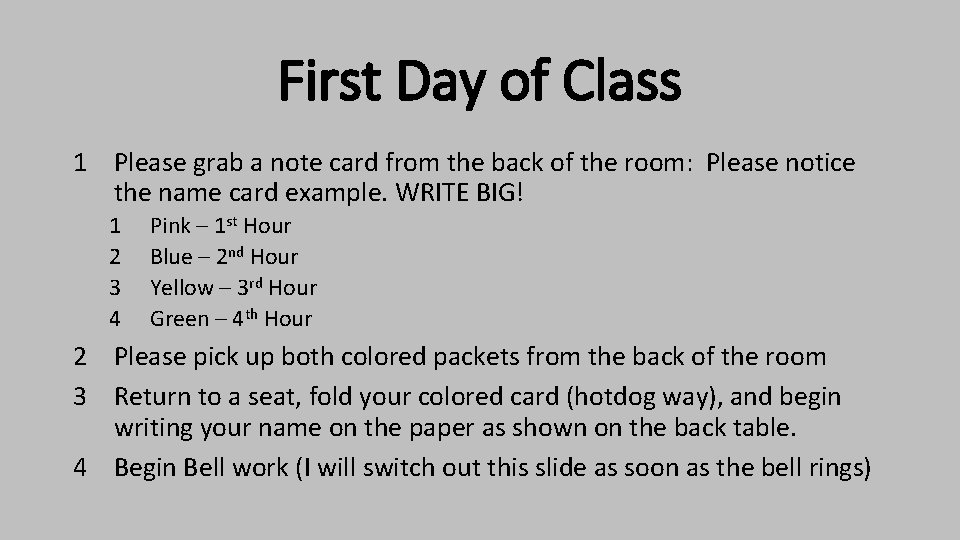 First Day of Class 1 Please grab a note card from the back of