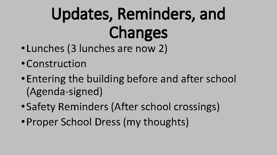 Updates, Reminders, and Changes • Lunches (3 lunches are now 2) • Construction •