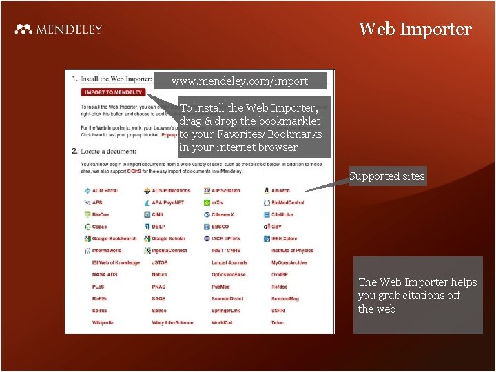 Web Importer www. mendeley. com/import To install the Web Importer, drag & drop the