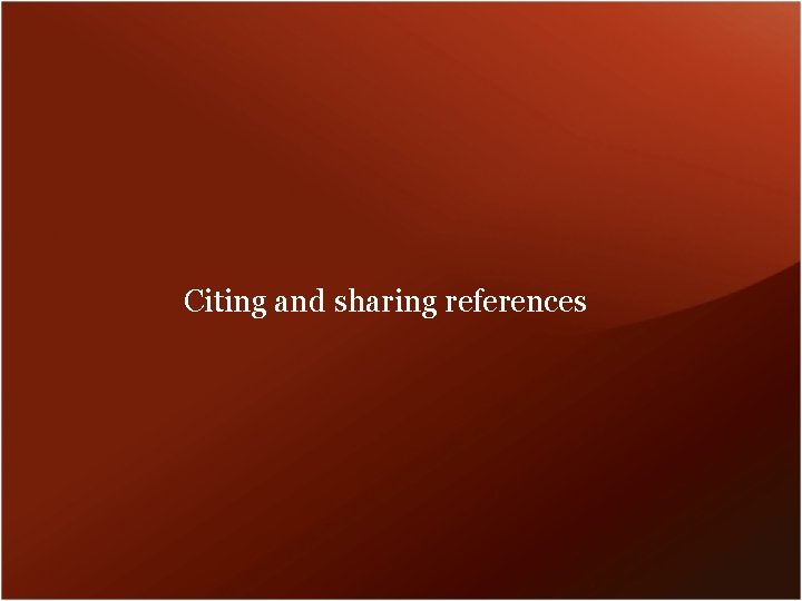 Citing and sharing references 
