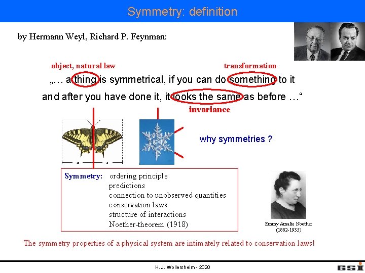 Symmetry: definition by Hermann Weyl, Richard P. Feynman: object, natural law transformation „… a
