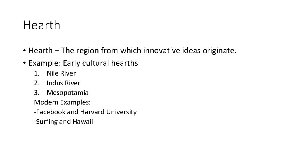 Hearth • Hearth – The region from which innovative ideas originate. • Example: Early