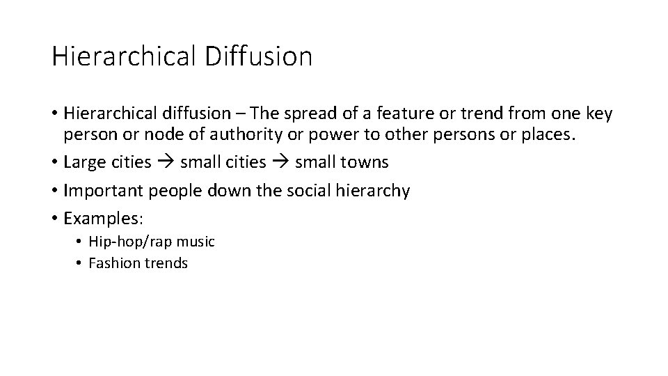 Hierarchical Diffusion • Hierarchical diffusion – The spread of a feature or trend from