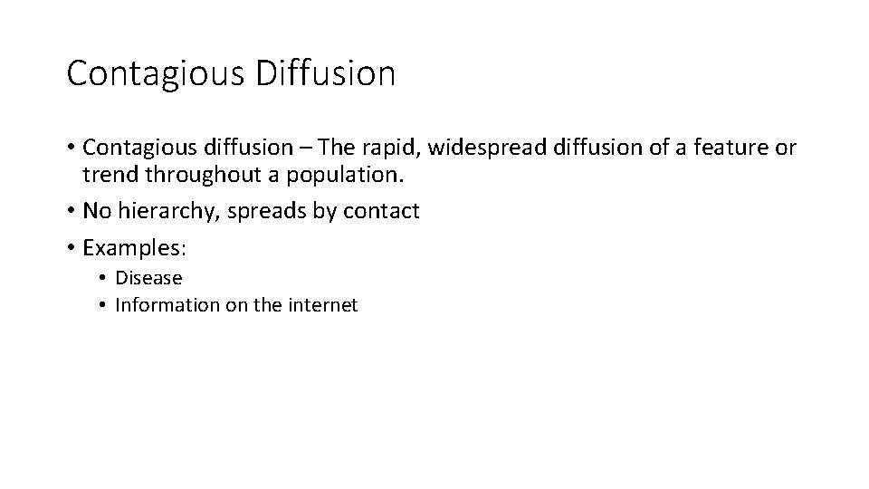 Contagious Diffusion • Contagious diffusion – The rapid, widespread diffusion of a feature or