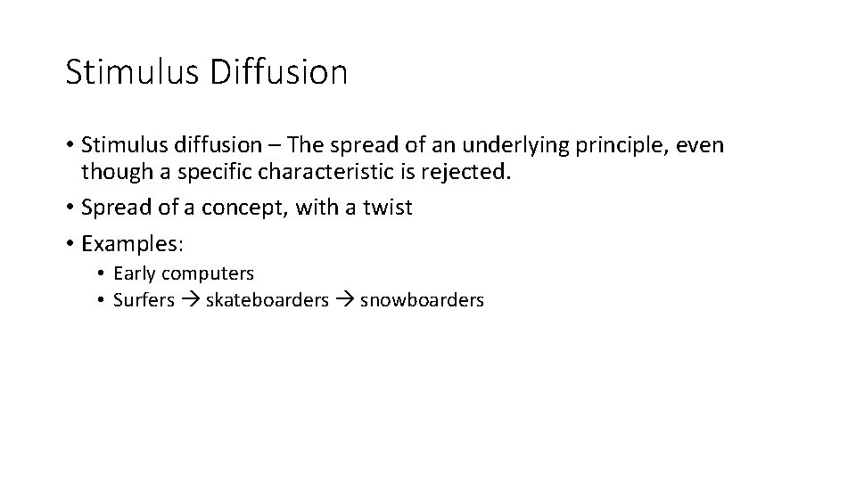 Stimulus Diffusion • Stimulus diffusion – The spread of an underlying principle, even though