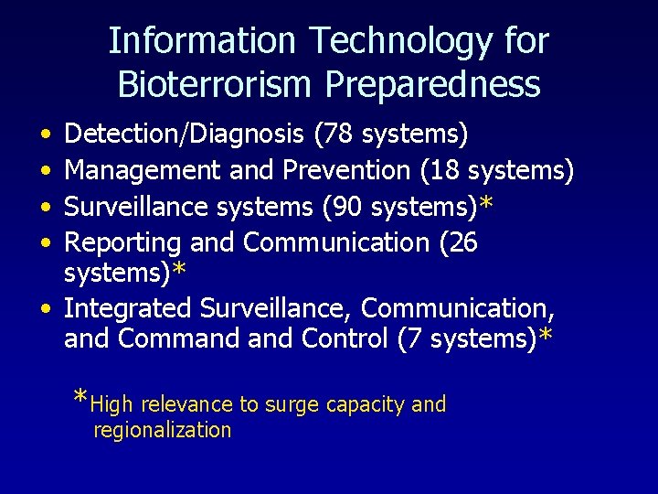 Information Technology for Bioterrorism Preparedness • • Detection/Diagnosis (78 systems) Management and Prevention (18