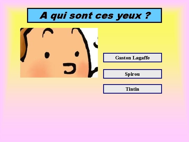 A qui sont ces yeux ? Gaston Lagaffe Spirou Tintin 