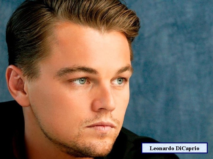 Leonardo Di. Caprio 