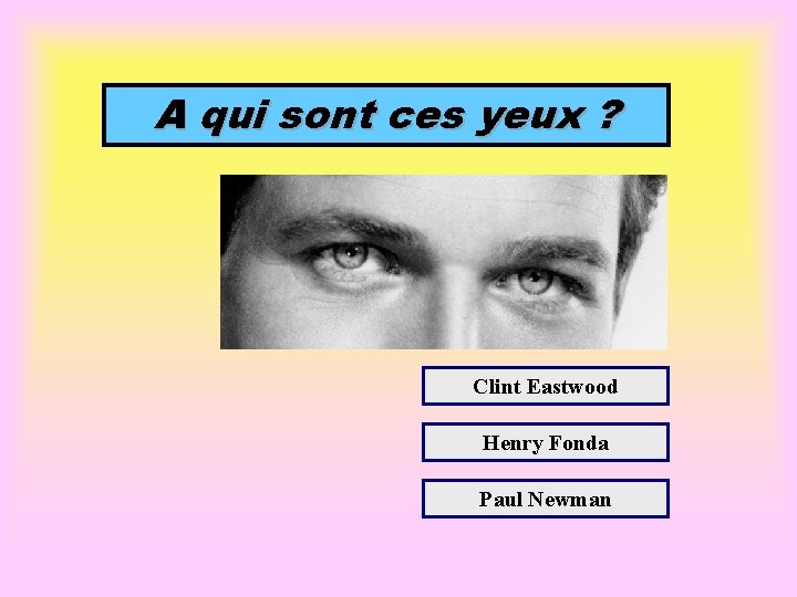 A qui sont ces yeux ? Clint Eastwood Henry Fonda Paul Newman 