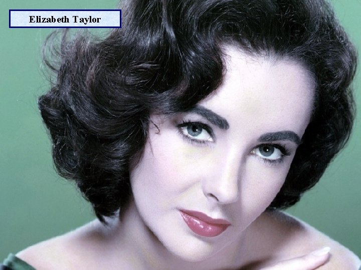 Elizabeth Taylor 