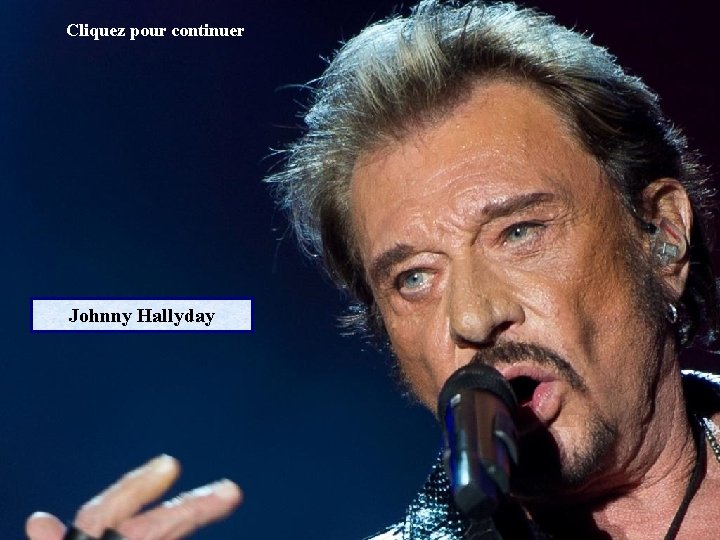Cliquez pour continuer Johnny Hallyday 