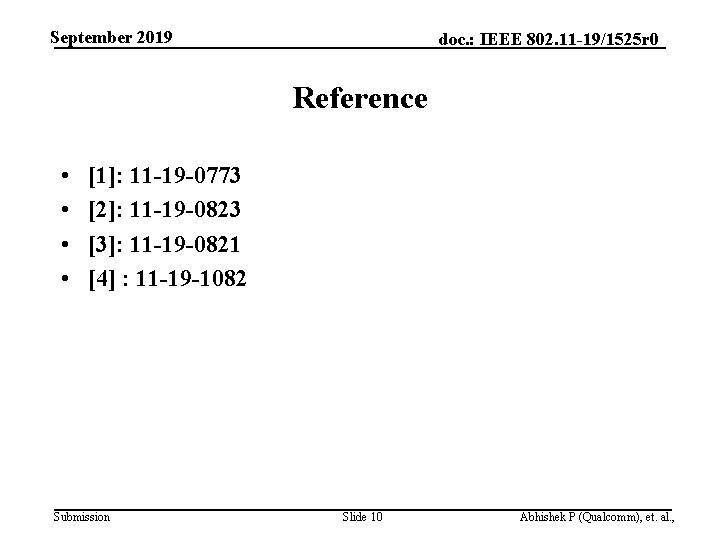 September 2019 doc. : IEEE 802. 11 -19/1525 r 0 Reference • • [1]: