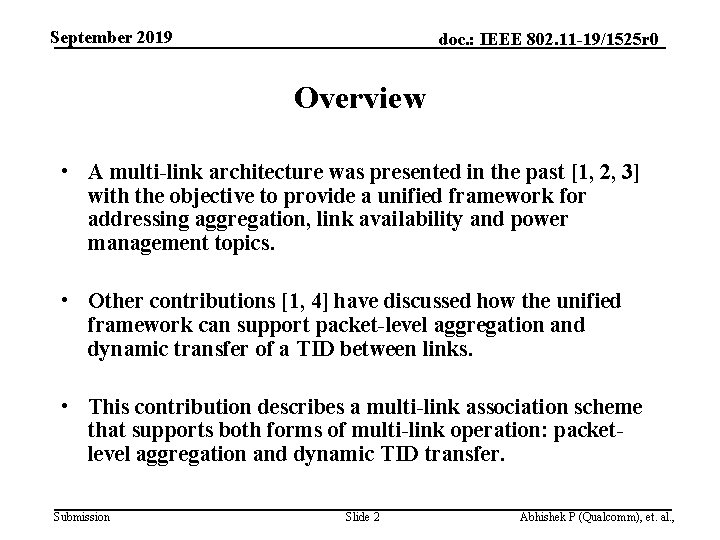 September 2019 doc. : IEEE 802. 11 -19/1525 r 0 Overview • A multi-link