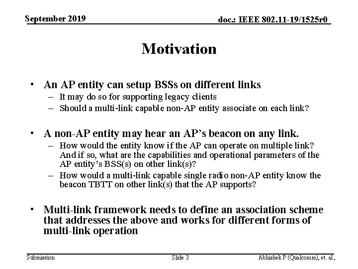 September 2019 doc. : IEEE 802. 11 -19/1525 r 0 Motivation • An AP