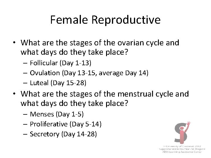 Female Reproductive • What are the stages of the ovarian cycle and what days