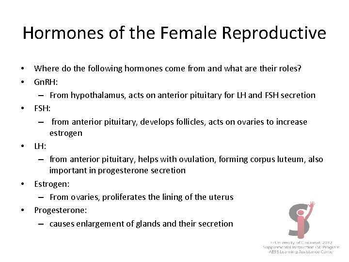 Hormones of the Female Reproductive • • • Where do the following hormones come