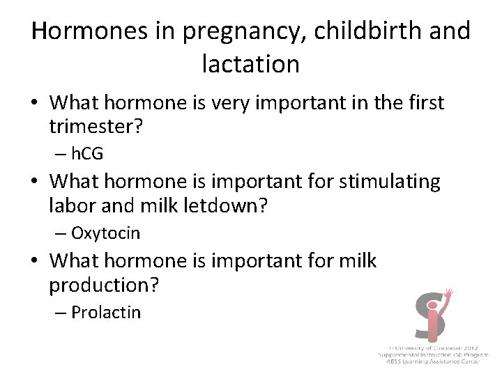 Hormones in pregnancy, childbirth and lactation • What hormone is very important in the