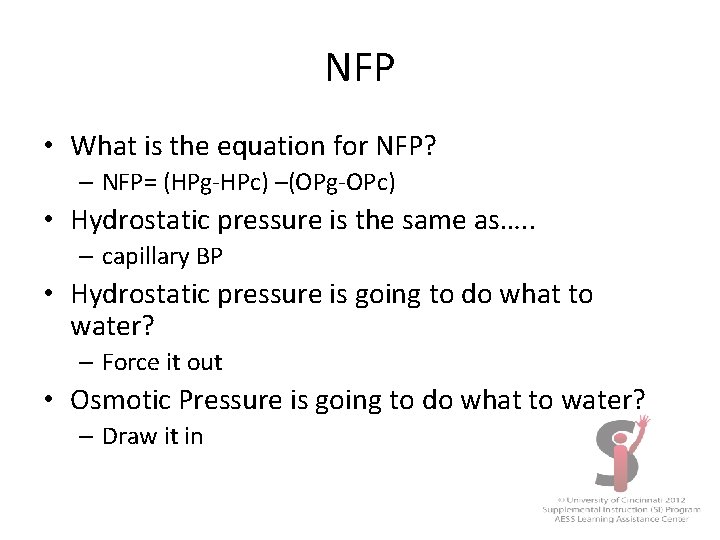 NFP • What is the equation for NFP? – NFP= (HPg-HPc) –(OPg-OPc) • Hydrostatic