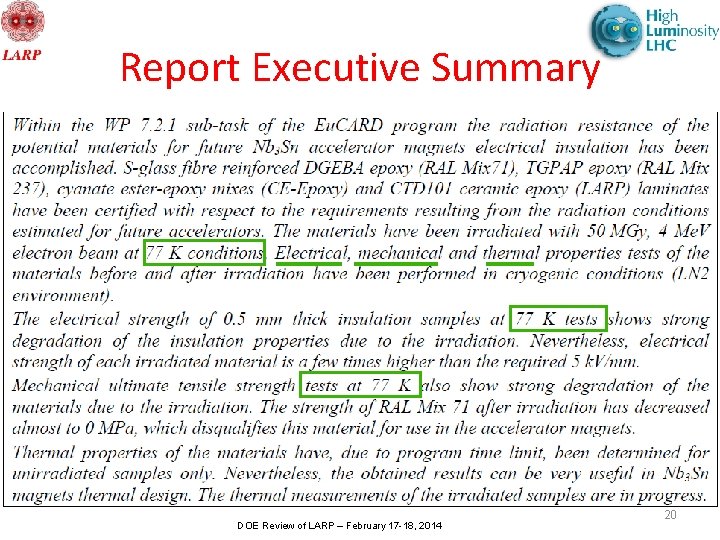 Report Executive Summary DOE Review of LARP – February 17 -18, 2014 20 