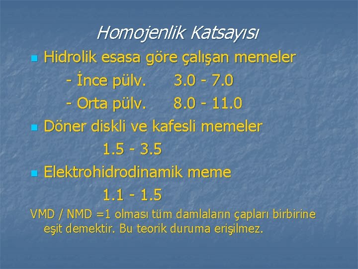 Homojenlik Katsayısı n n n Hidrolik esasa göre çalışan memeler - İnce pülv. 3.