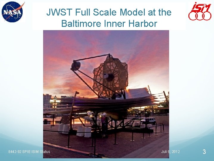 JWST Full Scale Model at the Baltimore Inner Harbor 8442 -92 SPIE ISIM Status