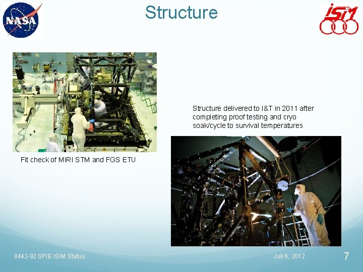 Structure delivered to I&T in 2011 after completing proof testing and cryo soak/cycle to