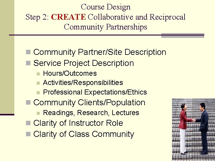 Course Design Step 2: CREATE Collaborative and Reciprocal Community Partnerships n Community Partner/Site Description