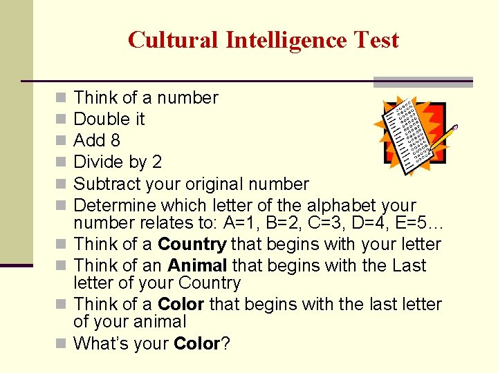 Cultural Intelligence Test n n n n n Think of a number Double it