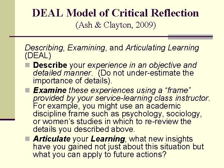 DEAL Model of Critical Reflection (Ash & Clayton, 2009) Describing, Examining, and Articulating Learning