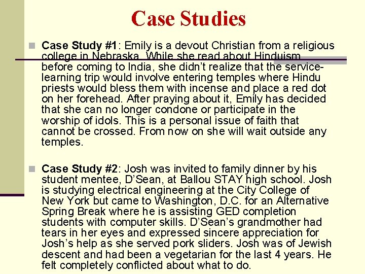 Case Studies n Case Study #1: Emily is a devout Christian from a religious